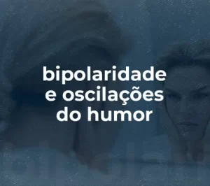 Bipolariedade-e-oscilacoes-de-humor