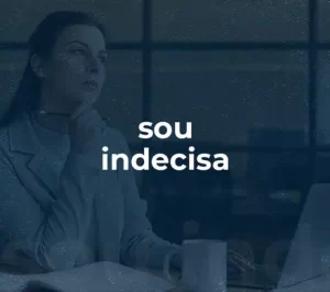 Sou-indecisa